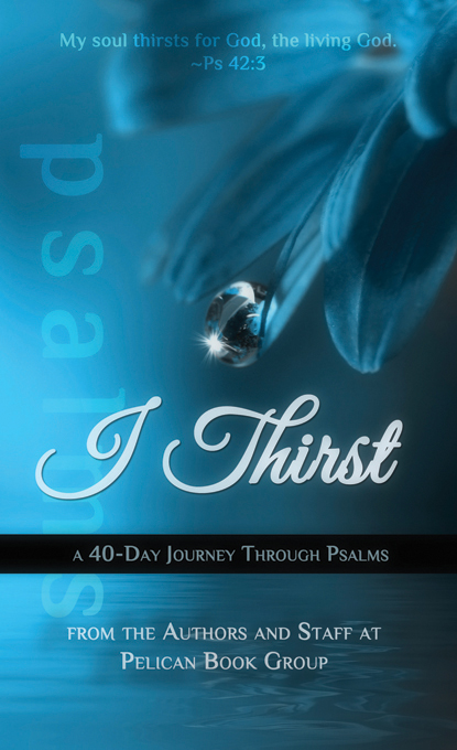 I Thirst a 40-Day Journey through Psalms: Softcover